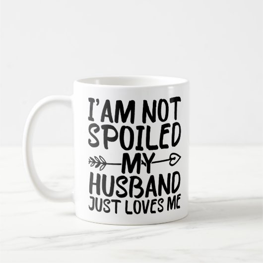 Mug Je ne suis pas gâtée, mon mari m'aime simplement F (Gauche)
