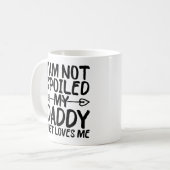 Mug Je ne suis pas gâtée, mon papa m'aime simplement P (Devant gauche)