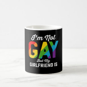 Mug Je ne suis pas gay mais ma petite amie est drôle F