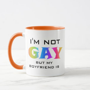 Mug Je ne suis pas gay Mon copain est drôle Gay Gay Ga