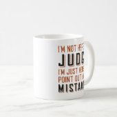 Mug Je ne suis pas ici pour juger (Devant droit)
