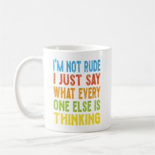 Mug Je ne suis pas impoli, je dis juste ce que tout le