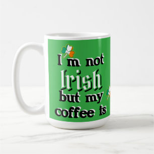 Mug Je ne suis pas irlandais mais mon café est Shamroc