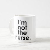 Mug Je ne suis pas l'humour de radiologie d'infirmière (Devant gauche)