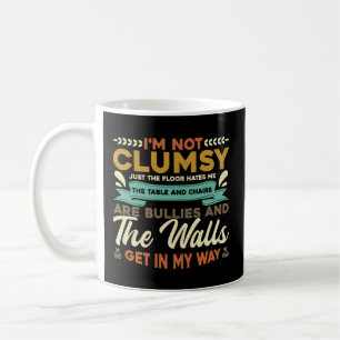 Mug Je Ne Suis Pas Maladroit Que Le Sol Me Hait Chaise