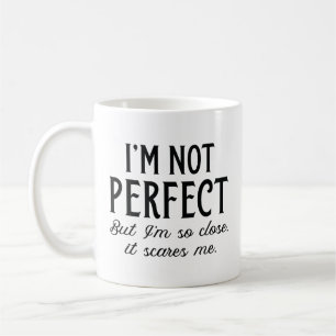 Mug Je ne suis pas parfait, mais je suis si proche que