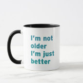 Mug Je ne suis pas plus âgé je suis simplement (Gauche)