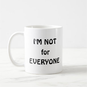 Mug Je ne suis pas pour tous