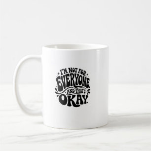 Mug Je ne suis pas pour tout le monde et c'est bien Re