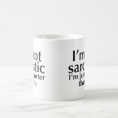 Mug Je ne suis pas sarcastique (Centre)
