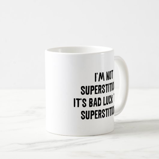 Mug Je ne suis pas superstitieux (Devant droit)