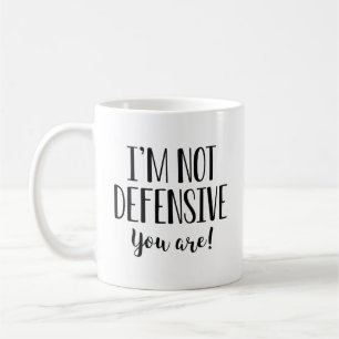 Mug Je ne suis pas sur la défensive, vous l'êtes