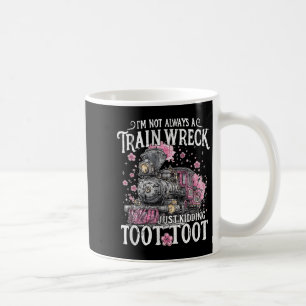 Mug Je ne suis pas toujours une épave de train, je me