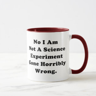 Mug Je ne suis pas une expérience scientifique qui a h
