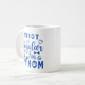 Mug Je ne suis pas une maman ordinaire, je suis une ma (Devant gauche)