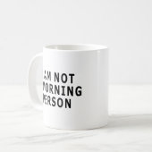 Mug Je ne suis pas une personne de matin (Devant gauche)