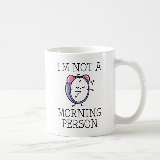 Mug Je ne suis pas une personne du matin (Droite)