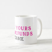 Mug Je ne suis pas vos remboursements (Devant droit)