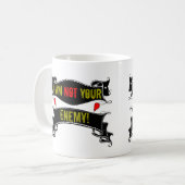 Mug Je ne suis pas votre ennemi (Devant gauche)