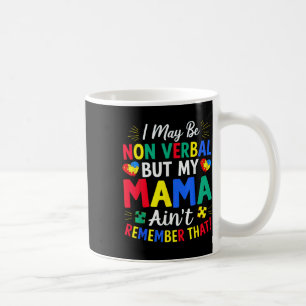 Mug Je Ne Suis Peut-Être Pas Verbal Mais Ma Mama Aint