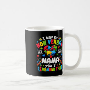 Mug Je ne suis peut-être pas verbale, mais ma mère ne