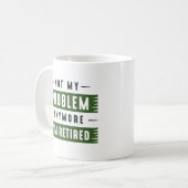 Mug Je ne suis plus à la retraite (Devant gauche)