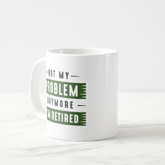Mug Je ne suis plus à la retraite (Devant gauche)