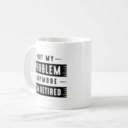 Mug Je ne suis plus à la retraite (Devant gauche)