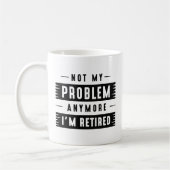 Mug Je ne suis plus à la retraite (Gauche)