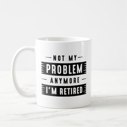 Mug Je ne suis plus à la retraite (Gauche)