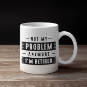 Mug Je ne suis plus à la retraite