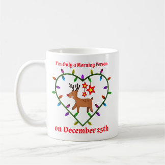 Mug Je ne suis qu’une personne du matin le 25 décembre