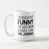 Mug Je ne suis vraiment pas drôle - Sarcastique Relata (Gauche)