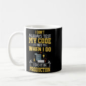 Mug Je ne teste pas toujours mon code - seulement dans (Gauche)