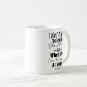 Mug Je ne tolère pas toujours les gens stupides (Devant droit)