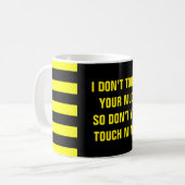 MUG "JE NE TOUCHE PAS VOTRE MUG..." (Devant gauche)