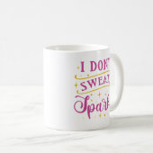 Mug Je ne transpire pas, je scintille (Devant droit)