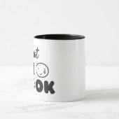 Mug Je ne vais pas bien mais c'est ok invitation (Centre)