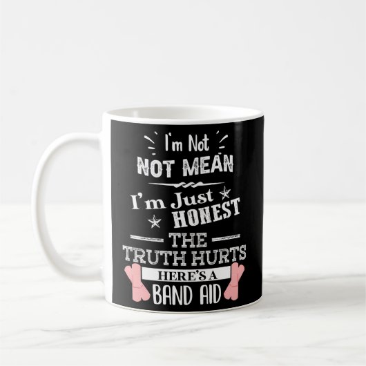 Mug Je Ne Veux Pas Dire Que Je Suis Honnête La Vérité  (Gauche)