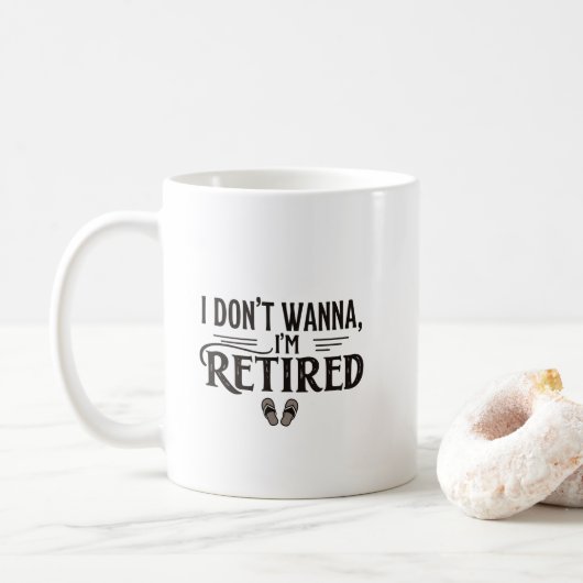 Mug Je ne veux pas que je sois retraité (Avec donut)
