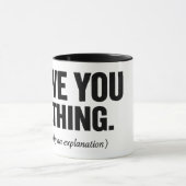 Mug Je ne vous dois rien, surtout pas d'explication Bo (Centre)
