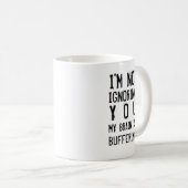 Mug Je ne vous ignore pas Brain Buffering Funny (Devant droit)
