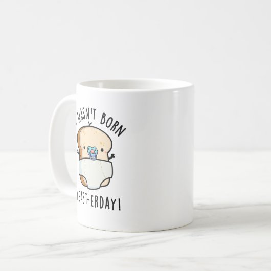 Mug Je n'étais pas né Levure-aujourd'hui Funny Pun de (Devant gauche)
