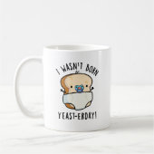 Mug Je n'étais pas né Levure-aujourd'hui Funny Pun de (Gauche)