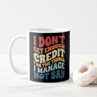 Mug Je n'obtiens pas assez de crédit pour les choses q