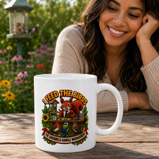 Mug Je nourris les oiseaux les écureuils gèrent la ges