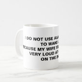 Mug Je N'Utilise Pas L'Horloge D'Alarme, Parce Que! ! (Devant gauche)