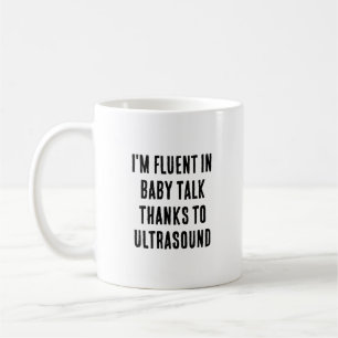 Mug Je parle couramment le bébé - grâce aux ultrasons