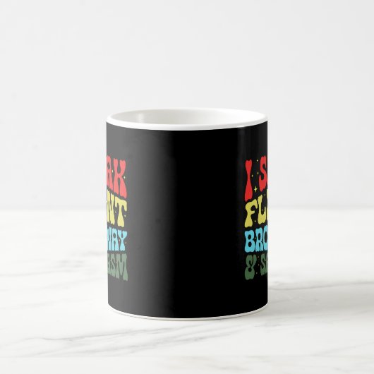 Mug Je Parle Fluent Broadway Et Sarcasme (Centre)