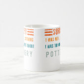 Mug Je pensais à la poterie classique (Centre)